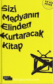 Sizi Medyanın Elinden Kurtaracak Kitap & TV’siz Evler