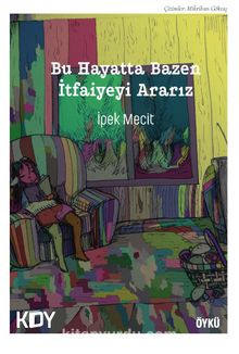 Bu Hayatta Bazen İtfaiyeyi Ararız