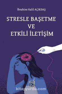 Stresle Başetme ve Etkili İletişim