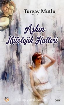 Aşkın Mitolojik Halleri