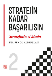 Stratejin Kadar Başarılısın “Stratejinin El Kitabı” 2