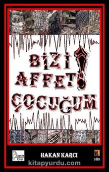 Bizi Affet Çocuğum!