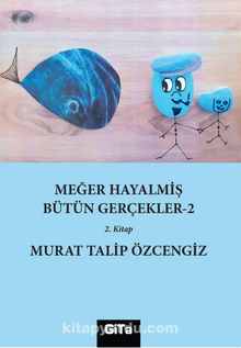 Meğer Hayalmiş Bütün Gerçekler-2