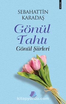 Gönül Tahtı & Gönül Şiirleri