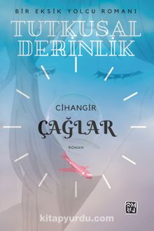 Tutkusal Derinlik & Bir Eksik Yolcu Romanı