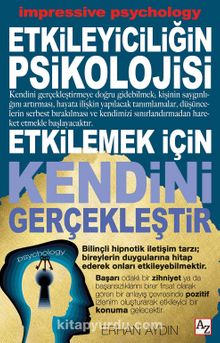 Etkileyiciliğin Psikolojisi & Etkilemek İçin Kendini Gerçekleştir