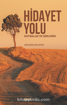 Hidayet Yolu  (Hatıralar ve Şiirlerim)