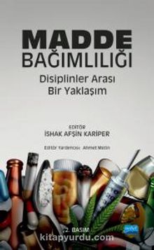 Madde Bağımlılığı : Disiplinler Arası Bir Yaklaşım