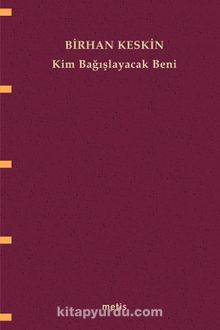 Kim Bağışlayacak Beni