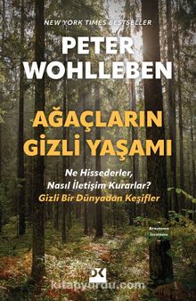 Ağaçların Gizli Yaşamı & Ne Hissederler, Nasıl İletişim Kurarlar ? Gizli Bir Dünyadan Keşifler