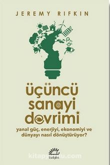 Üçüncü Sanayi Devrimi & Yanal Güç, Enerjiyi, Ekonomiyi ve Dünyayı Nasıl Dönüştürüyor