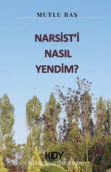 Narsist'i Nasıl Yendim?