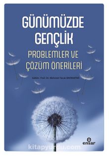 Günümüzde Gençlik & Problemler ve Çözüm Önerileri