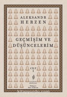 Geçmişim ve Düşüncelerim (Cilt 1)