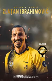 Gollerin Tanrısı Zlatan Ibrahimoviç