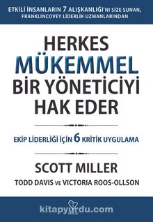 Herkes Mükemmel Bir Yöneticiyi Hak Eder & Ekip Liderliği İçin 6 Kritik Uygulama