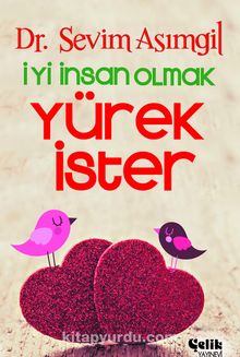 İyi İnsan Olmak Yürek İster