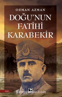 Doğu’nun Fatihi Karabekir