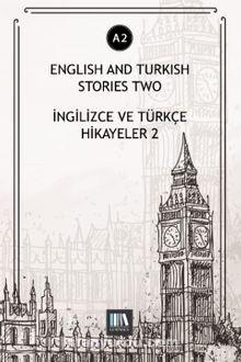 English And Turkish Stories Two (A2) & İngilizce ve Türkçe Hikayeler