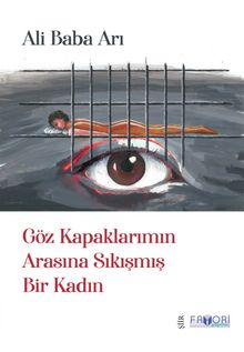 Göz Kapaklarımın Arasına Sıkışmış Bir Kadın