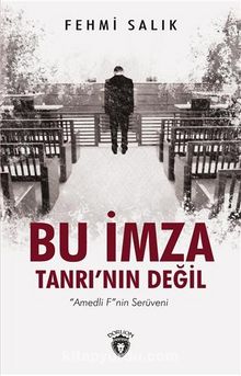 Bu İmza Tanrı'nın Değil & Amedli F”nin Serüveni