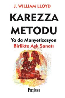 Karezza Yöntemi & Birlikte Aşk Sanatı