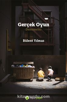 Gerçek Oyun & Denemeler