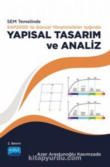 SEM temelinde SAP2000 ile Güncel Yönetmelikler Işığında Yapısal Tasarım ve Analiz