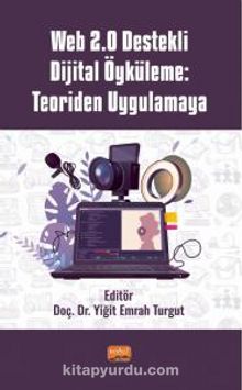 Web 2.0 Destekli Dijital Öyküleme: Teoriden Uygulamaya