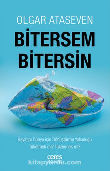 Bitersem Bitersin & Hayatını Dünya İçin Dönüştürme Yolculuğu