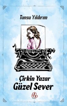 Çirkin Yazar Güzel Sever