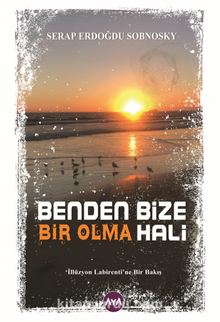 Benden Bize / Bir Olma Hali