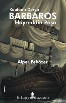 Kaptan-ı Derya Barbaros Hayreddin Paşa