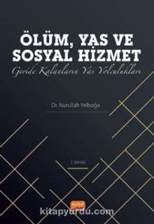 Ölüm Yas ve Sosyal Hizmet:Geride Kalanların Yas Yolculukları