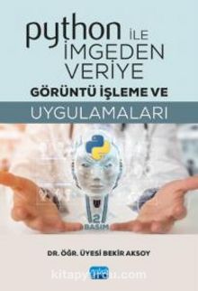 Python ile İmgeden Veriye Görüntü İşleme ve Uygulamaları