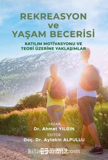 Rekreasyon ve Yaşam Becerisi & Katılım Motivasyonu ve Teori Üzerine Yaklaşımlar