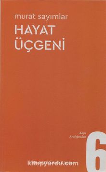 Hayat Üçgeni / Kapı Aralığından 6