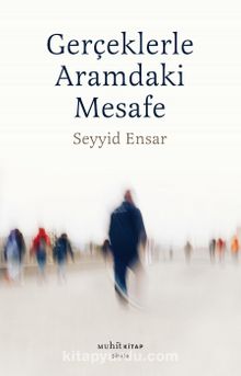 Gerçekle Aramdaki Mesafe