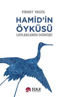 Hamid’in Öyküsü & Leyleklerin Dönüşü