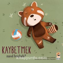 Nasıl Başladı? / Kaybetmek