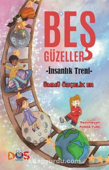 Beş Güzeller & İnsanlık Treni