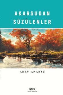 Akarsu’dan Süzülenler