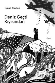 Deniz Geçti Kıyısından