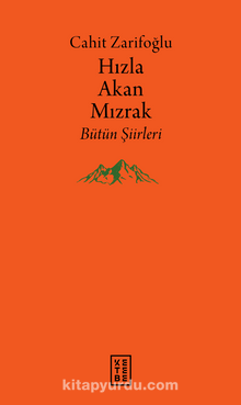 Hızla Akan Mızrak & Bütün Şiirleri