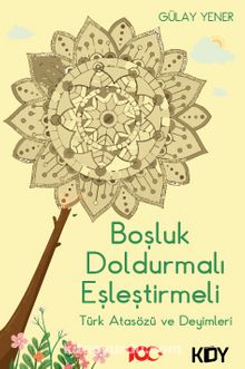 Boşluk Doldurmalı Eşleştirmeli Türk Atasözü ve Deyimleri