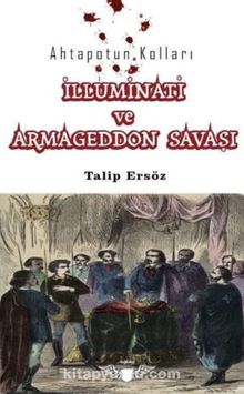 Ahtapotun Kolları & İlluminati ve Armageddon Savaşı