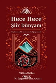 Hece Hece Şiir Dünyam & Düşünce, Adalet, Umut ve Mutluluğa Yolculuk