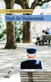 Yaşlı ile Yaşlanmak