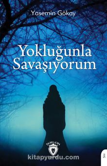 Yokluğunla Savaşıyorum