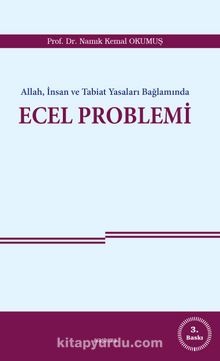 Allah, İnsan ve Tabiat Yasaları Bağlamında Ecel Problemi